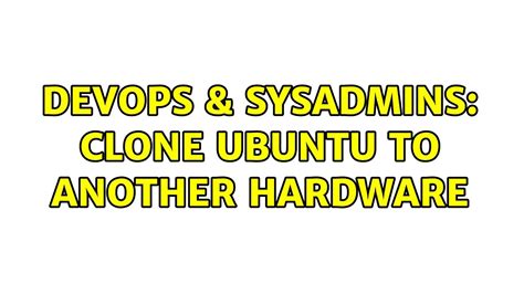 clone ubuntu to another computer